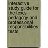 Interactive Study Guide For The Texes Pedagogy And Professional Responsibilities Tests by Nancy J. Hadley