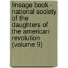 Lineage Book - National Society Of The Daughters Of The American Revolution (Volume 9) door Daughters of the American Revolution