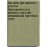 Los Dias Del Arcoiris: Premio Iberoamericano Planeta-Casa De America De Narrativa 2011 door Antonio Skármeta