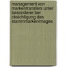 Management Von Markentransfers Unter Besonderer Ber Cksichtigung Des Stammmarkenimages door Jasmin Keller