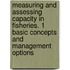 Measuring And Assessing Capacity In Fisheries. 1 Basic Concepts And Management Options