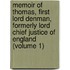 Memoir Of Thomas, First Lord Denman, Formerly Lord Chief Justice Of England (Volume 1)