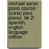 Michael Aaron Piano Course (Curso Para Piano), Bk 2: Spanish, English Language Edition
