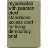 Mypoliscilab With Pearson Etext - Standalone Access Card - For Living Democracy, Brief door Daniel M. Shea
