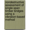 Nondestructive Assessment Of Single-Span Timber Bridges Using A Vibration-Based Method door Xiping Wang Forest Products