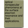Optical Nonspecular Phenomena At The Surface Plasmon Resonance And Their Applications. door Xiaobo Yin
