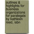 Outlines & Highlights For Business Organizations For Paralegals By Kathleen Reed, Isbn