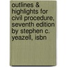 Outlines & Highlights For Civil Procedure, Seventh Edition By Stephen C. Yeazell, Isbn by Cram101 Textbook Reviews