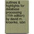 Outlines & Highlights For Database Processing (11Th Edition) By David M. Kroenke, Isbn