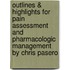 Outlines & Highlights For Pain Assessment And Pharmacologic Management By Chris Pasero