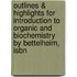 Outlines & Highlights For Introduction To Organic And Biochemistry By Bettelheim, Isbn