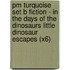 Pm Turquoise Set B Fiction - In The Days Of The Dinosaurs Little Dinosaur Escapes (X6)