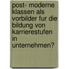 Post- Moderne Klassen Als Vorbilder Fur Die Bildung Von Karrierestufen In Unternehmen? door Ulrike Messbacher