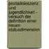 Postadoleszenz Und Jugendlichkeit - Versuch Der Definition Einer Neuen Statusdimension