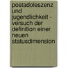 Postadoleszenz Und Jugendlichkeit - Versuch Der Definition Einer Neuen Statusdimension door Matthias Brabetz