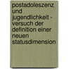 Postadoleszenz Und Jugendlichkeit - Versuch Der Definition Einer Neuen Statusdimension door Matthias Brabetz