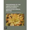 Proceedings Of The American Medico-Psychological Association Annual Meeting (Volume 8) door American Association