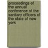 Proceedings Of The Annual Conference Of The Sanitary Officers Of The State Of New York