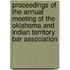 Proceedings Of The Annual Meeting Of The Oklahoma And Indian Territory Bar Association