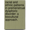 Racial And Ethnic Patterns In Premenstrual Dysphoric Disorder: A Biocultural Approach. by Corey E. Pilver