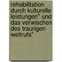 Rehabilitation Durch Kulturelle Leistungen" Und Das Verwischen Des Traurigen Weltrufs"