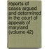 Reports Of Cases Argued And Determined In The Court Of Appeals Of Maryland (Volume 42)