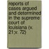 Reports Of Cases Argued And Determined In The Supreme Court Of Louisiana (V. 21;V. 72)