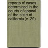 Reports Of Cases Determined In The Courts Of Appeal Of The State Of California (V. 29) door Bancroft-Whitney Company