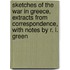 Sketches Of The War In Greece, Extracts From Correspondence, With Notes By R. L. Green