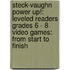 Steck-Vaughn Power Up!: Leveled Readers Grades 6 - 8 Video Games: From Start To Finish