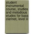 Student Instrumental Course, Studies And Melodious Etudes For Bass Clarinet, Level Iii