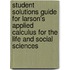 Student Solutions Guide For Larson's Applied Calculus For The Life And Social Sciences