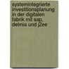Systemintegrierte Investitionsplanung In Der Digitalen Fabrik Mit Sap, Delmia Und J2Ee by Juraj Dollinger-Lenharcik