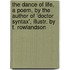 The Dance Of Life, A Poem, By The Author Of 'Doctor Syntax', Illustr. By T. Rowlandson