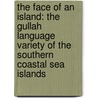 The Face Of An Island: The Gullah Language Variety Of The Southern Coastal Sea Islands door Natalia Brouwers