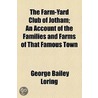 The Farm-Yard Club Of Jotham; An Account Of The Families And Farms Of That Famous Town by George Bailey Loring