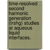 Time-Resolved Second Harmonic Generation (Trshg) Studies At Aqueous Liquid Interfaces. door Eric Allen McArthur