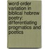 Word-Order Variation In Biblical Hebrew Poetry: Differentiating Progmatics And Poetics