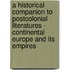 A Historical Companion To Postcolonial Literatures - Continental Europe And Its Empires