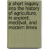 A Short Inquiry Into The History Of Agriculture, In Ancient, Medi]Val, And Modern Times