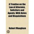 A Treatise On The Law Of Attornies, Solicitors And Agents; With Notes And Disquisitions