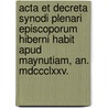 Acta Et Decreta Synodi Plenari Episcoporum Hiberni Habit Apud Maynutiam, An. Mdccclxxv. door Catholic Church Plenary Council