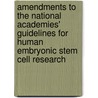 Amendments To The National Academies' Guidelines For Human Embryonic Stem Cell Research by Subcommittee National Research Council