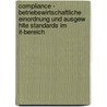 Compliance - Betriebswirtschaftliche Einordnung Und Ausgew Hlte Standards Im It-Bereich by Manfred Mann