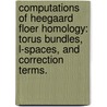Computations Of Heegaard Floer Homology: Torus Bundles, L-Spaces, And Correction Terms. by Thomas David Peters