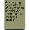 Das Doppelg Ngermotiv In Der Literatur Am Beispiel Von Javier Mar As Erz Hlung "Gualta" door Kristin Freitag