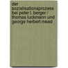 Der Sozialisationsprozess Bei Peter L. Berger / Thomas Luckmann Und George Herbert Mead door Valentin Marquardt
