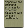 Dispersive And Strichartz Estimates For Hyperbolic Equations With Constant Coefficients door Michael Ruzhansky