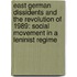 East German Dissidents And The Revolution Of 1989: Social Movement In A Leninist Regime