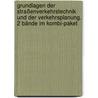 Grundlagen der Straßenverkehrstechnik und der Verkehrsplanung. 2 Bände im Kombi-Paket by Dieter Lohse